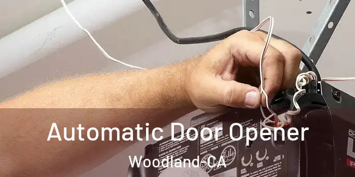  Automatic Door Opener Woodland-CA