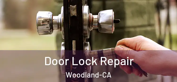  Door Lock Repair Woodland-CA