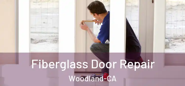 Fiberglass Door Repair Woodland-CA