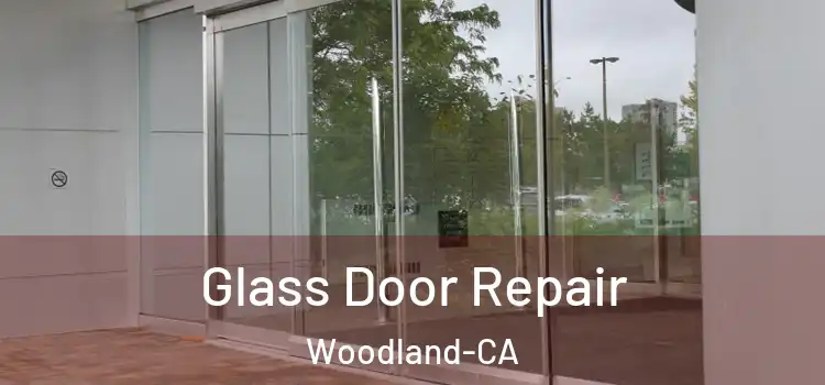 Glass Door Repair Woodland-CA